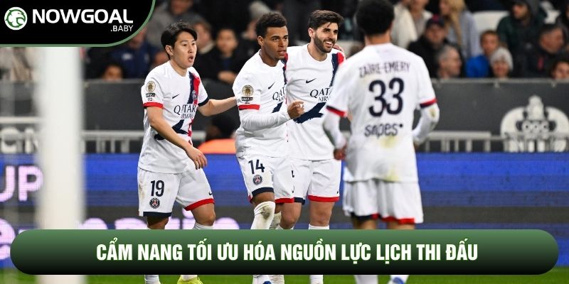 Cẩm nang tối ưu hóa nguồn lực lịch thi đấu Cẩm nang tối ưu hóa nguồn lực lịch thi đấu